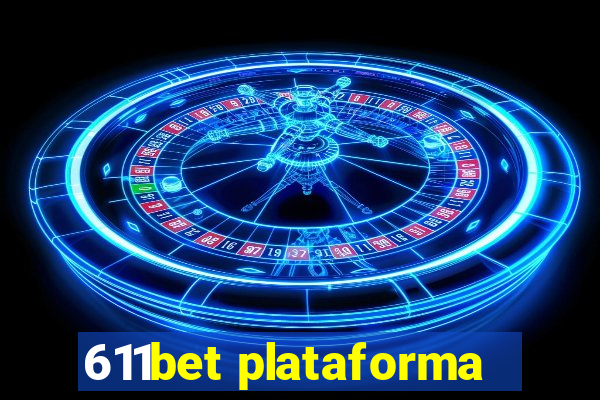 611bet plataforma